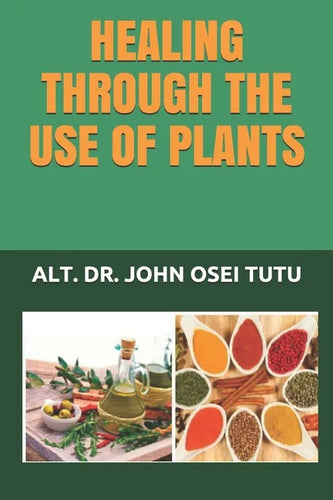 Healing Through the Use of Plants - Paperback