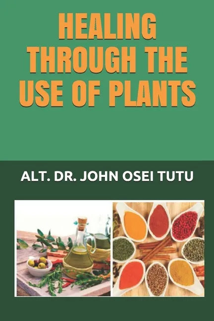 Healing Through the Use of Plants - Paperback