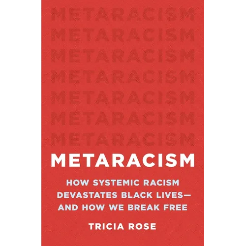 Metaracism: How Systemic Racism Devastates Black Lives--And How We Break Free - Hardcover