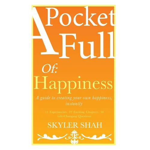 A Pocket Full Of: Happiness: A guide to creating your own happiness, instantly - Paperback