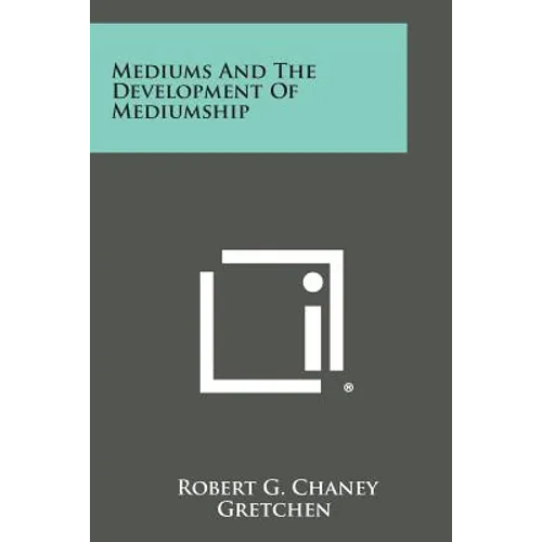 Mediums and the Development of Mediumship - Paperback