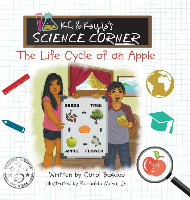 K.C. & Kayla's Science Corner: The Life Cycle of an Apple - Hardcover