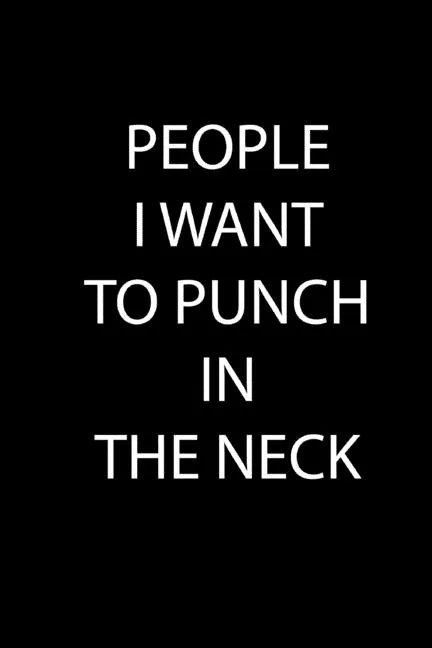 People I Want to Punch in the Neck - Paperback