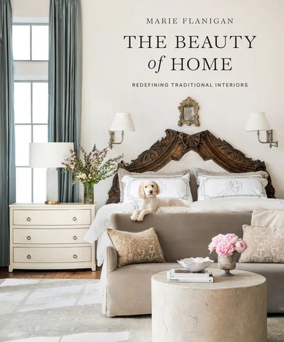 The Beauty of Home: Redefining Traditional Interiors - Hardcover