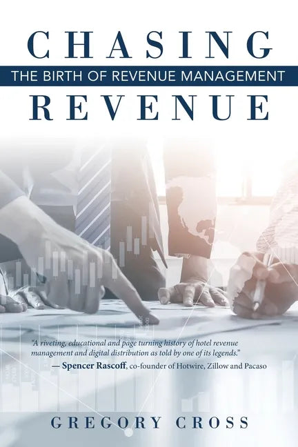 Chasing Revenue: The Birth of Revenue Management - Paperback