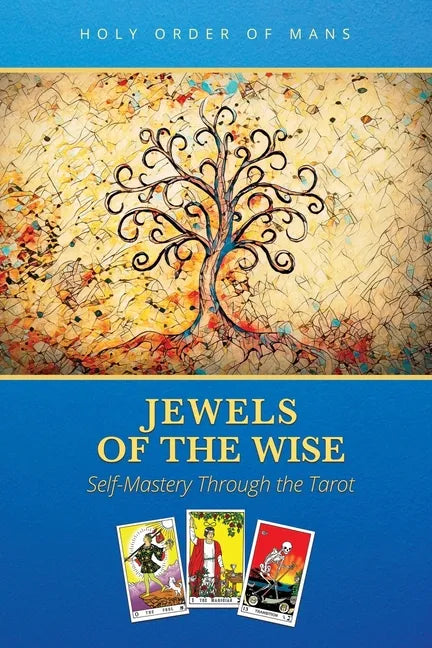 Jewels of the Wise: Self-Mastery Through the Tarot - Paperback