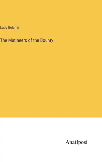 The Mutineers of the Bounty - Hardcover