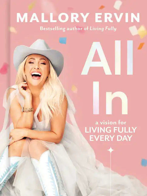 All in: A Vision for Living Fully Every Day - Hardcover