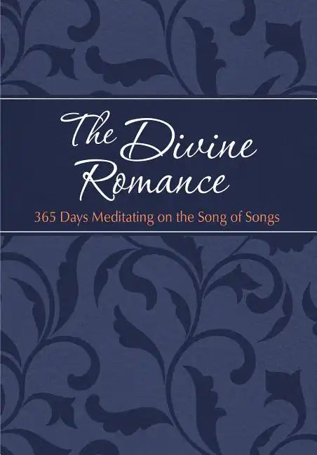 The Divine Romance: 365 Days Meditating on the Song of Songs - Imitation Leather
