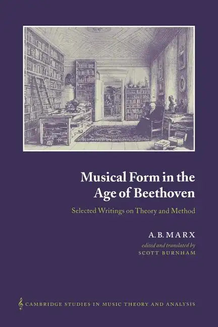 Musical Form in the Age of Beethoven: Selected Writings on Theory and Method - Paperback