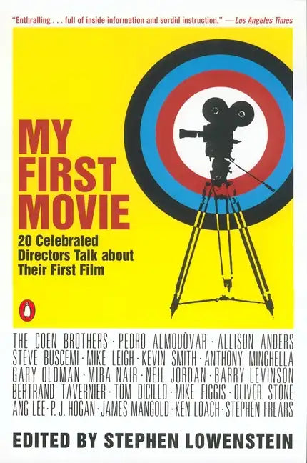 My First Movie: Twenty Celebrated Directors Talk about Their First Film - Paperback