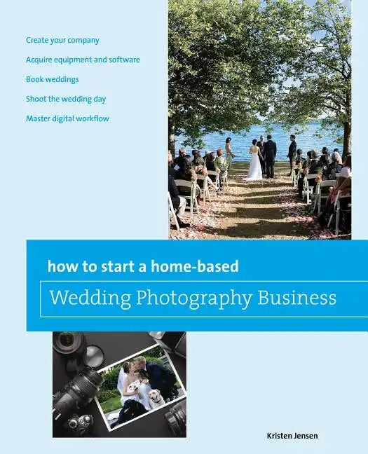 How to Start a Home-Based Wedding Photography Business - Paperback