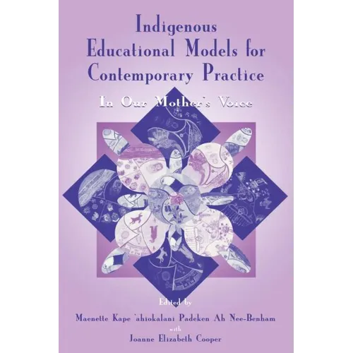 Indigenous Educational Models for Contemporary Practice: In Our Mother's Voice - Paperback