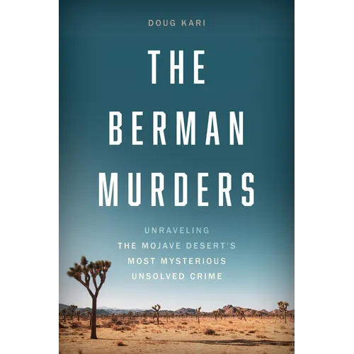 The Berman Murders: Unraveling the Mojave Desert's Most Mysterious Unsolved Crime - Hardcover