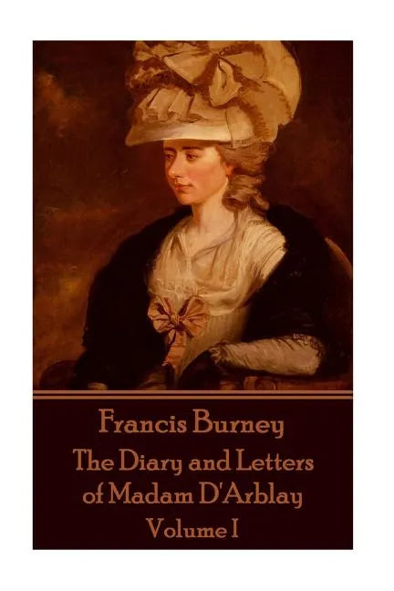 Frances Burney - The Diary and Letters of Madam D'Arblay - Volume I - Paperback
