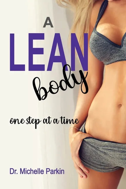 A Lean Body: one step at a time - Paperback