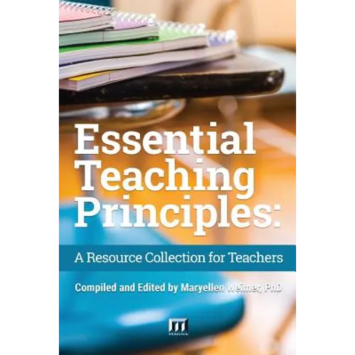 Essential Teaching Principles: A Resource Collection for Teachers - Paperback