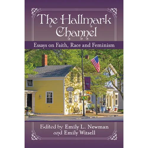 The Hallmark Channel: Essays on Faith, Race and Feminism - Paperback