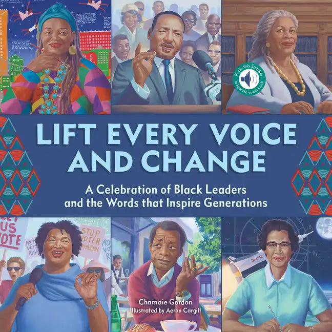 Lift Every Voice and Change: A Sound Book: A Celebration of Black Leaders and the Words That Inspire Generations - Hardcover