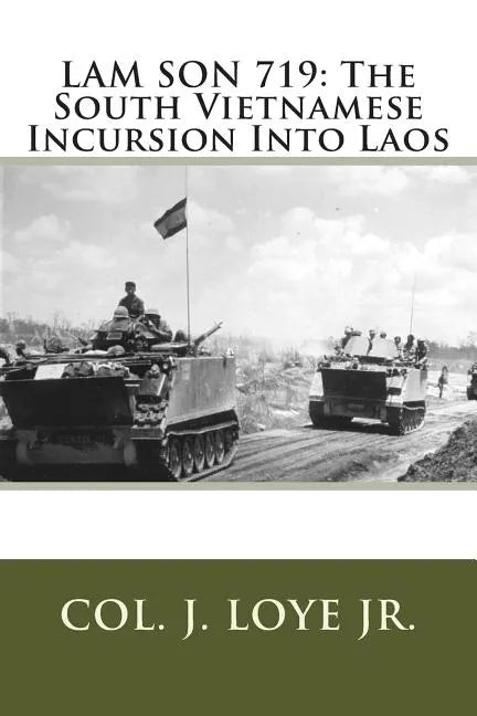 Lam Son 719: The South Vietnamese Incursion Into Laos - Paperback
