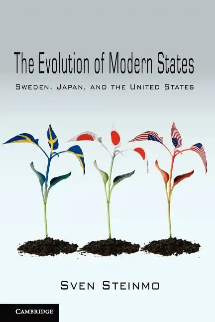 The Evolution of Modern States: Sweden, Japan, and the United States - Paperback