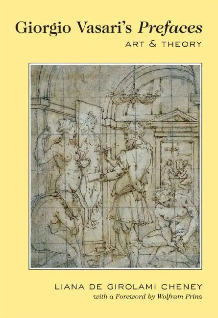 Giorgio Vasari's Prefaces: Art and Theory- With a foreword by Wolfram Prinz - Paperback