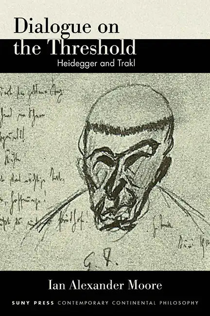 Dialogue on the Threshold: Heidegger and Trakl - Hardcover