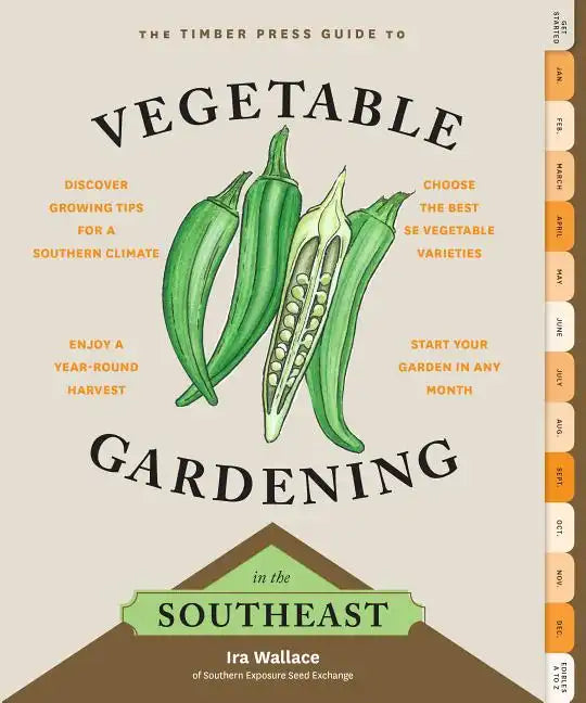 The Timber Press Guide to Vegetable Gardening in the Southeast - Paperback