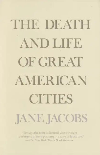 The Death and Life of Great American Cities - Paperback