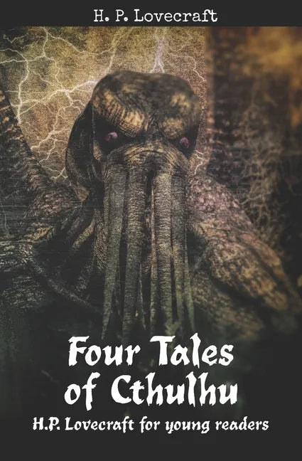 Four Tales of Cthulhu: H. P. Lovecraft for Young Readers - Paperback