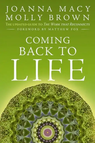 Coming Back to Life: The Updated Guide to the Work That Reconnects - Paperback