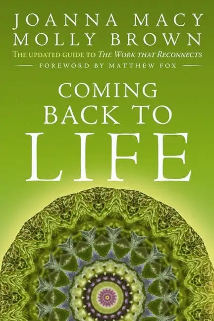 Coming Back to Life: The Updated Guide to the Work That Reconnects - Paperback