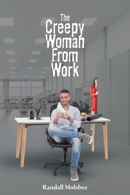 The Creepy Woman from Work - Paperback