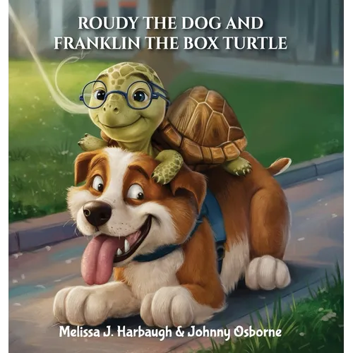 Roudy the Dog & Franklin the Box Turtle - Hardcover