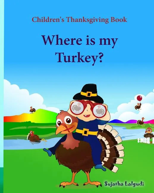Children's Thanksgiving book: Where is my turkey: Thanksgiving baby book, Thanksgiving books, Thanksgiving baby, Thanksgiving for preschool, Turkey - Paperback