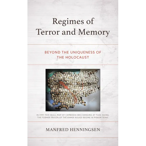 Regimes of Terror and Memory: Beyond the Uniqueness of the Holocaust - Hardcover