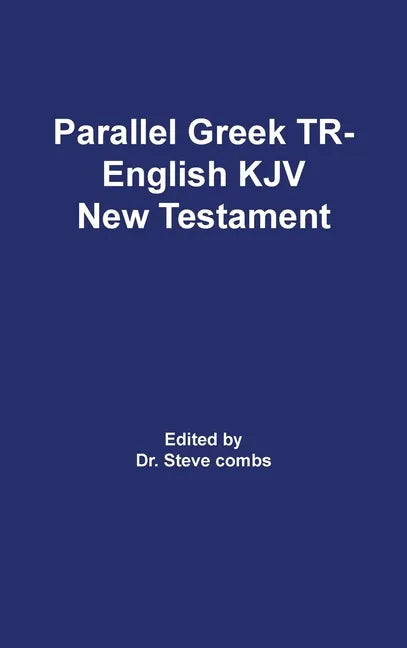 Parallel Greek Received Text and King James Version The New Testament - Hardcover
