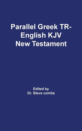 Parallel Greek Received Text and King James Version The New Testament - Hardcover