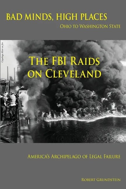 Bad Minds / High Places: Cleveland Ohio to Washington State America's Archipelago of Legal Failure - Paperback