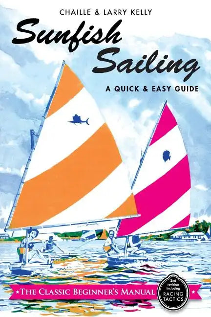 Sunfish Sailing: A Quick & Easy Guide - Paperback