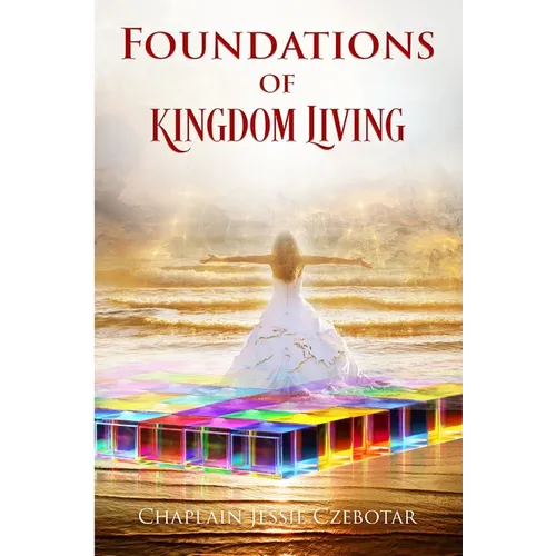 Foundations Of Kingdom Living - Paperback