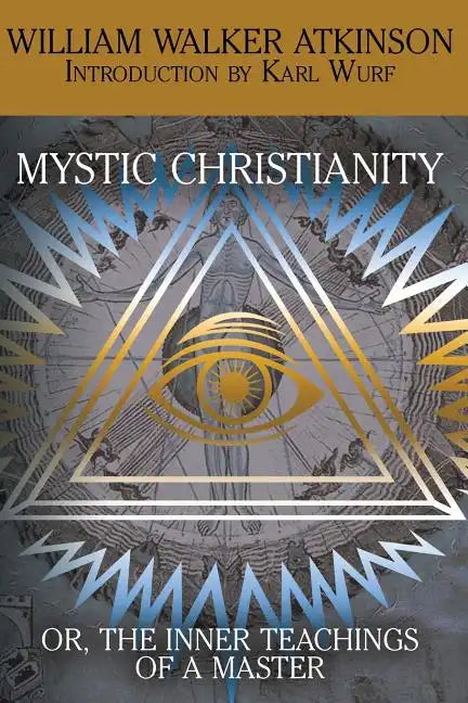 Mystic Christianity, or the Inner Teachings of the Master - Paperback