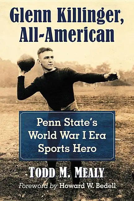 Glenn Killinger, All-American: Penn State's World War I Era Sports Hero - Paperback