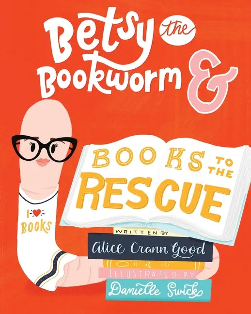 Betsy the Bookworm and Books to the Rescue - Paperback
