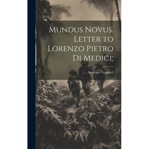 Mundus Novus. Letter to Lorenzo Pietro di Medici; - Hardcover