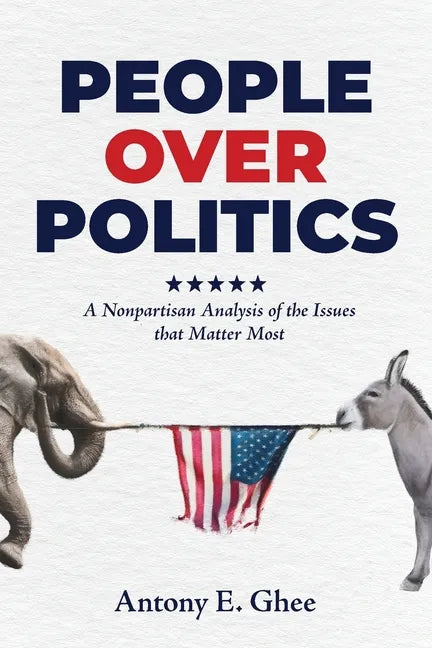 People Over Politics: A Nonpartisan Analysis of the Issues that Matter Most - Paperback