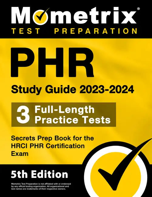 Phr Study Guide 2023-2024 - 3 Full-Length Practice Tests, Secrets Prep Book for the Hrci Phr Certification Exam: [5th Edition] - Paperback