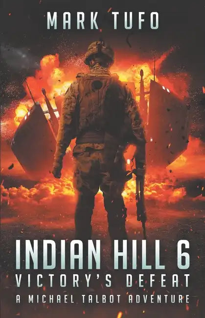 Indian Hill 6: Victory's Defeat: A Michael Talbot Adventure - Paperback