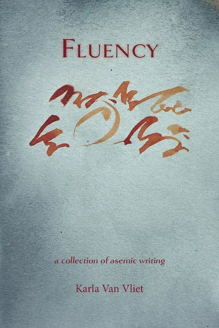 Fluency: A Collection of Asemic Writing - Paperback