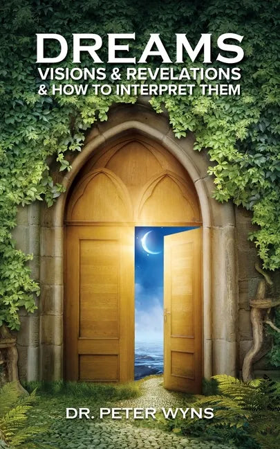 Dreams, Visions & Revelations & How to Interpret Them - Paperback